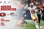 NFL San Francisco 49ers vs  Denver Broncos: ¿Cuándo y dónde ver el juego de la Semana 3?