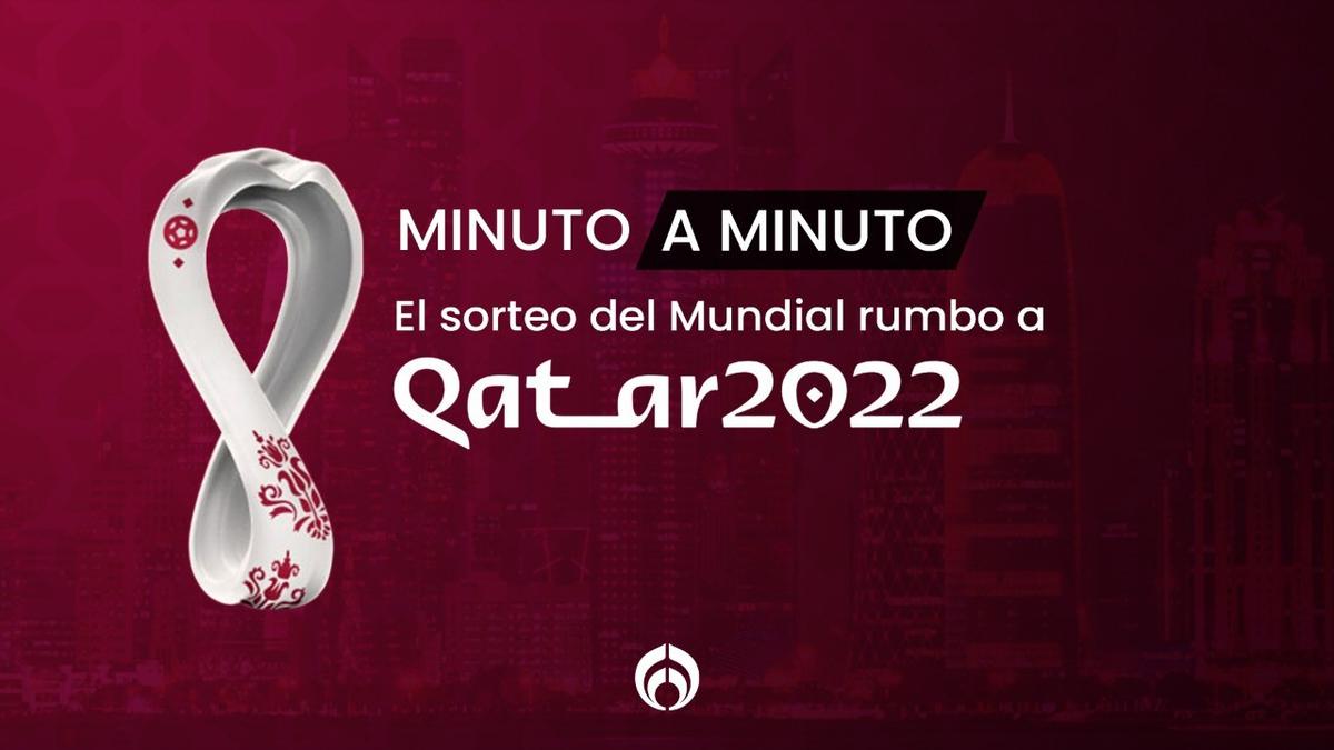  | Te traemos el minuto a minuto del sorteo del Mundial de Qatar 2022.