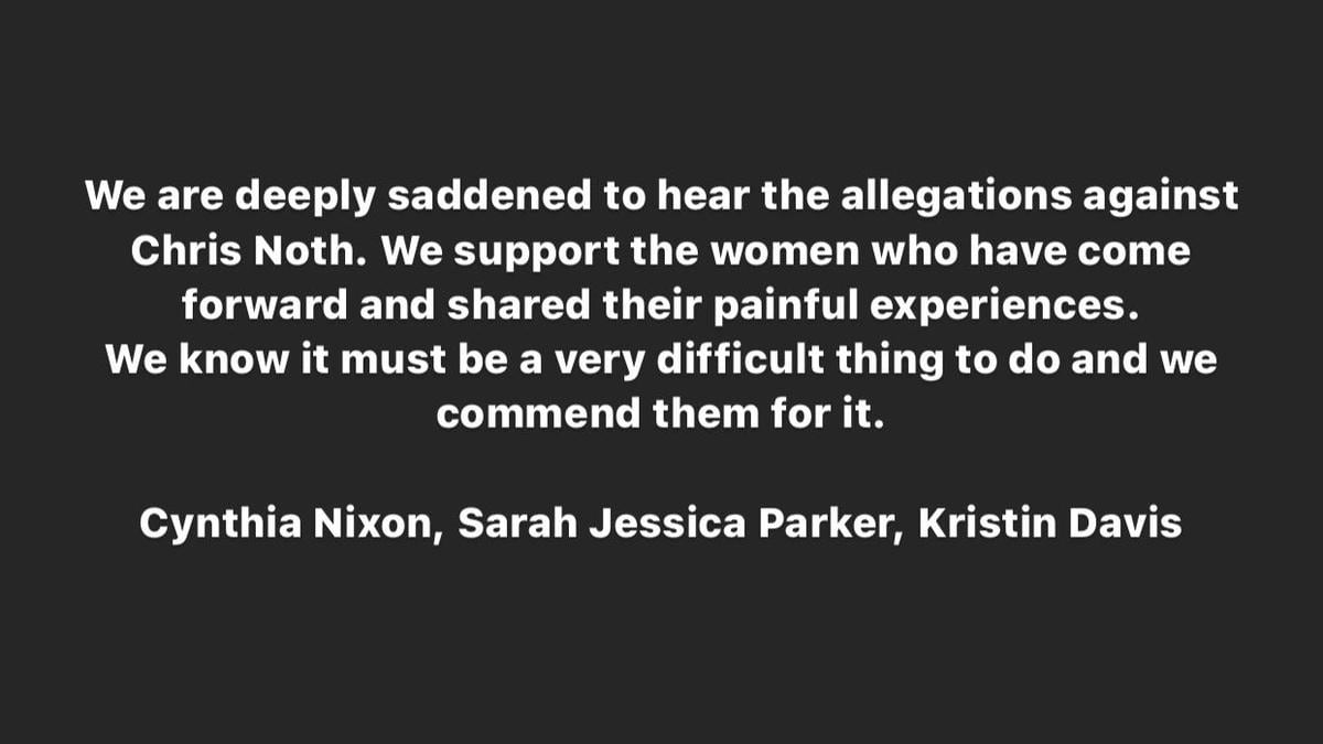 "Nos entristece profundamente escuchar las acusaciones contra Chris Noth. Apoyamos a las mujeres que han dado un paso al frente y han compartido sus dolorosas experiencias. Sabemos que debe ser algo muy difícil de hacer y las felicitamos por ello", se lee en el comunicado.